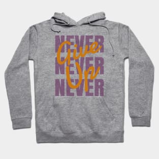 Never give up Hoodie